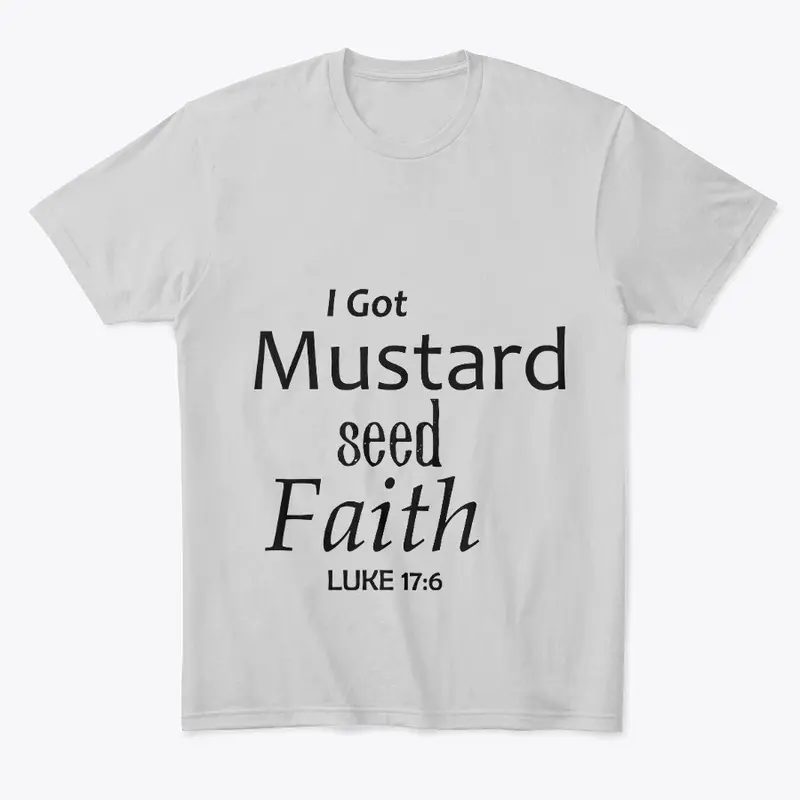 I Got Mustard Seed Faith