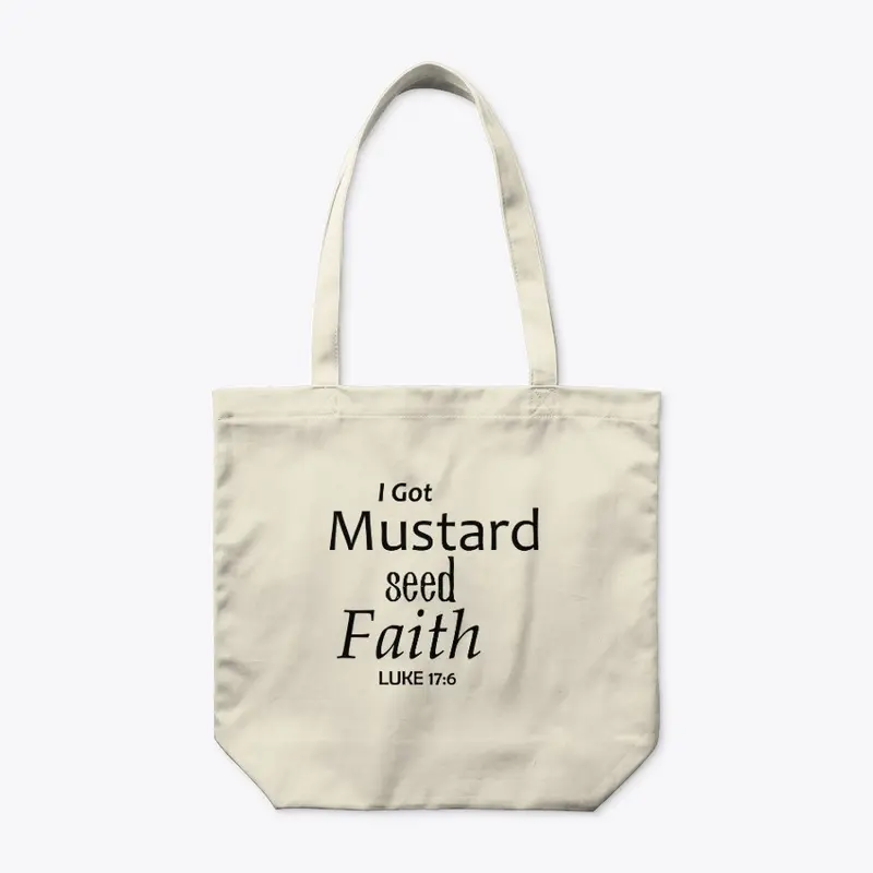 I Got Mustard Seed Faith Design